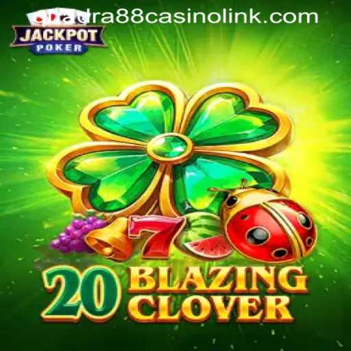 Exploring the Thrills of 20BlazingClover at QUADRA88 Casino